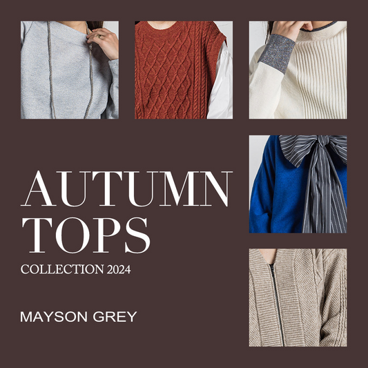 MAYSON GREY | おすすめ秋トップス。