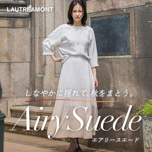 LAUTREAMONT / Airy Suede -しなやかに揺れて、秋をまとう-