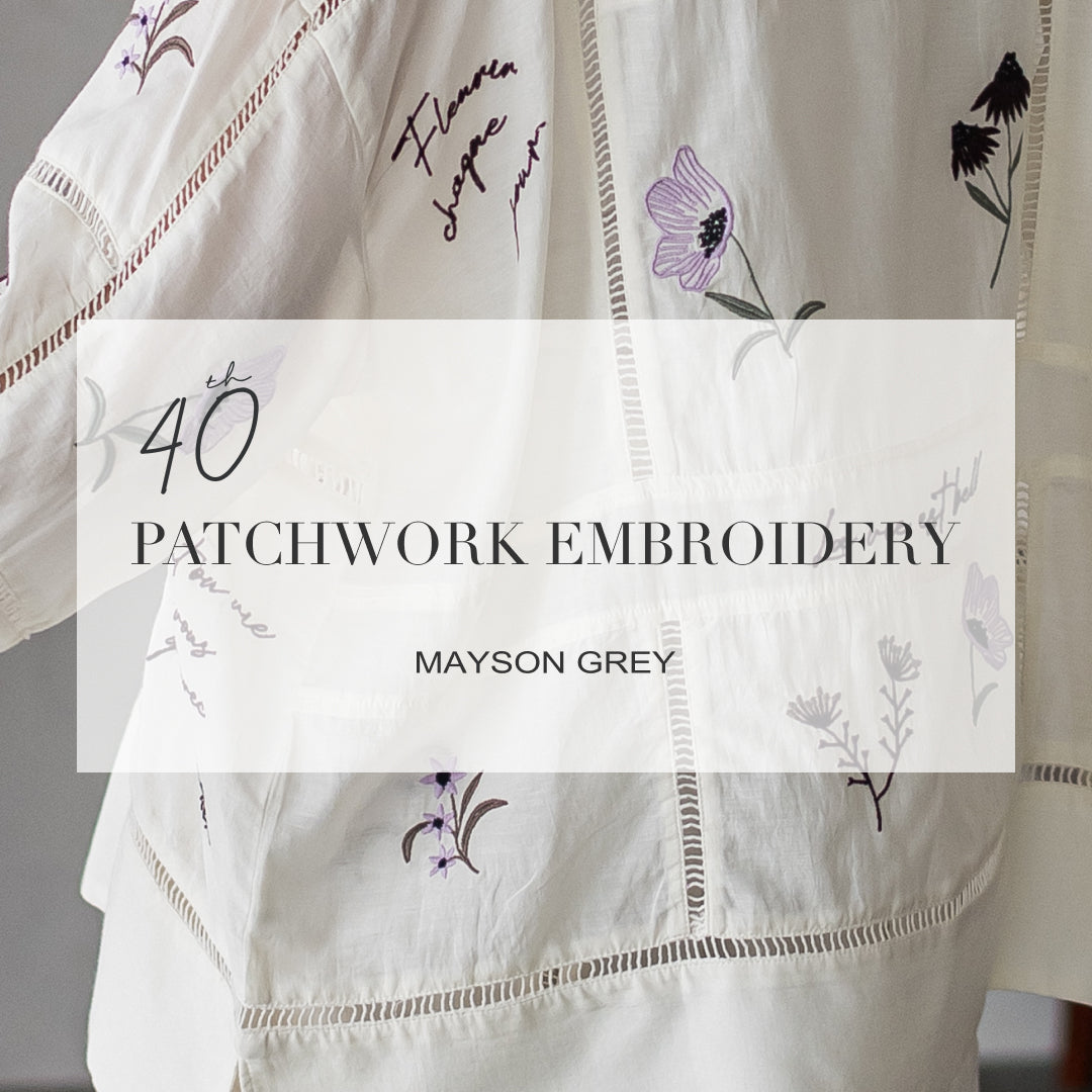 MAYSON GREY / ブランド創立40周年を記念しオリジナルのパッチワーク刺繍アイテムを発売