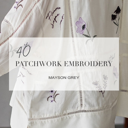 MAYSON GREY / ブランド創立40周年を記念しオリジナルのパッチワーク刺繍アイテムを発売