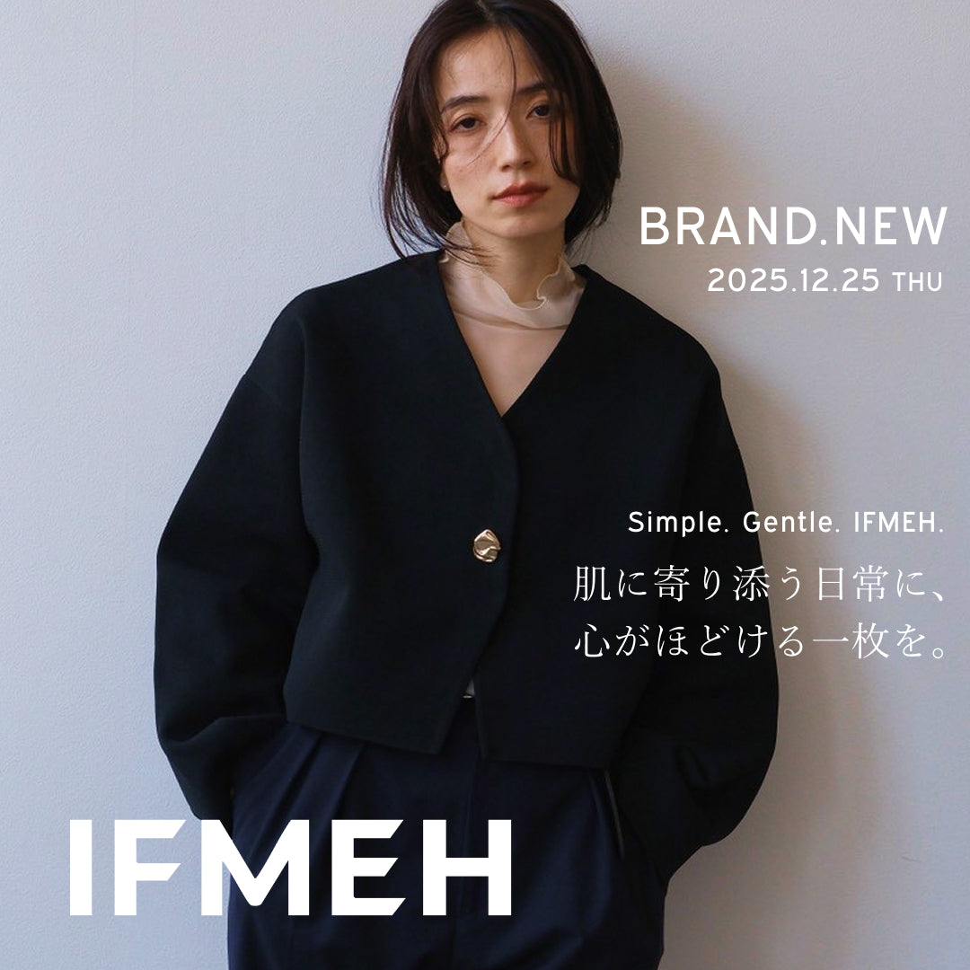 毎日に心地良さという基準を。新ブランド「IFMEH」J Loungeにて取り扱いスタート