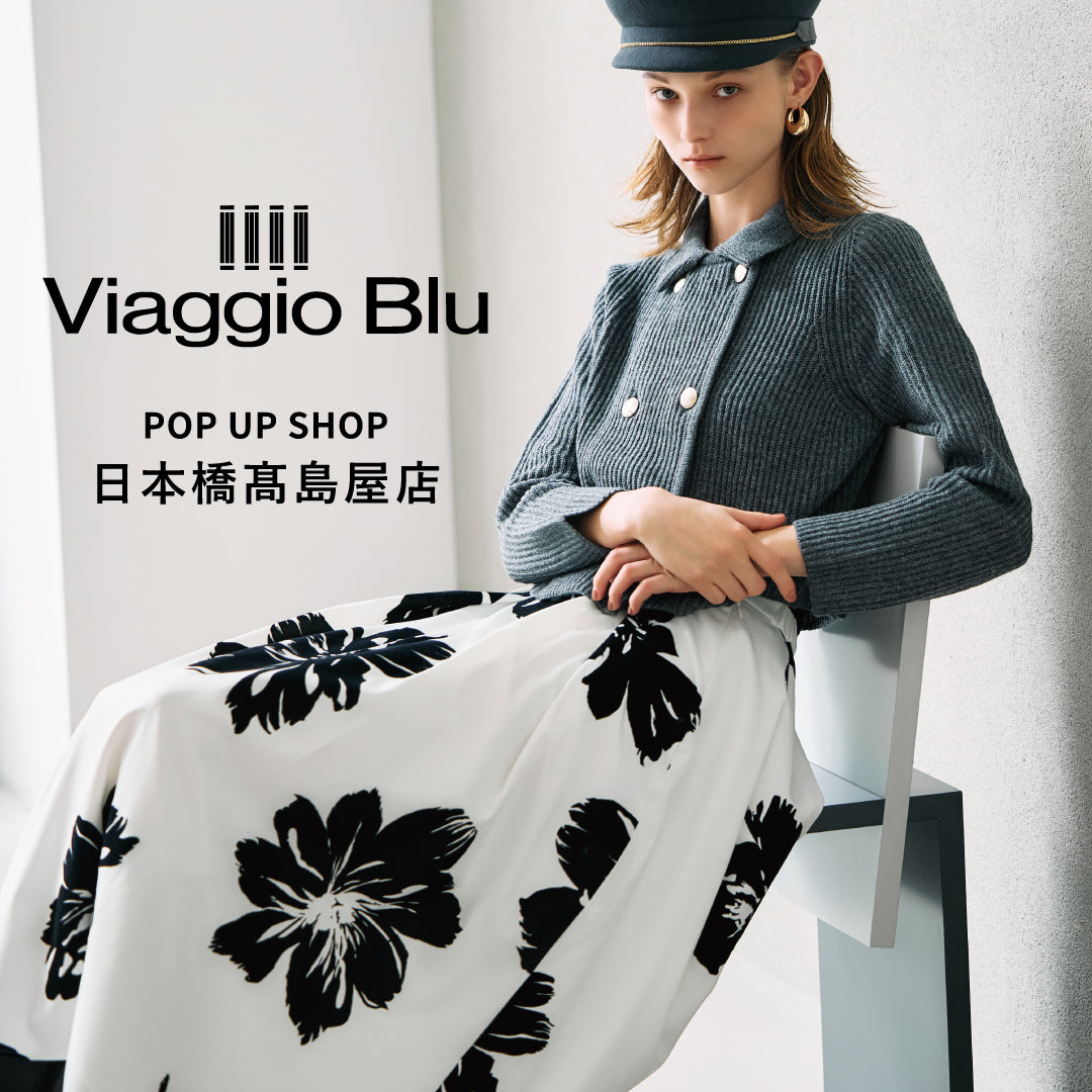 Viaggio Blu / 11月5日(水)より日本橋高島屋にてポップアップショップを開催