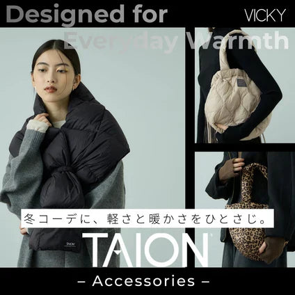 VICKY / TAION Accessories  - 冬コーデに、軽さと暖かさをひとさじ -